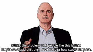 Name:  John Cleese people are so stupid.gif
Views: 2487
Size:  697.6 KB